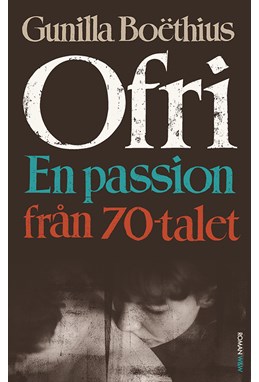Ofri : en passion från 70-talet : roman