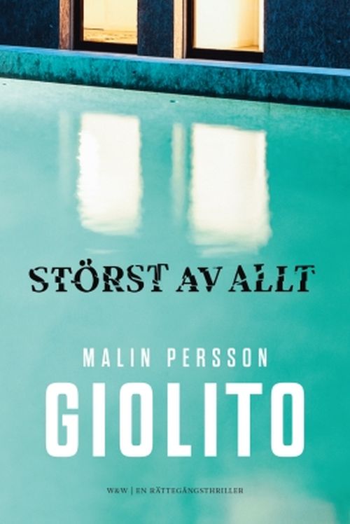 Störst av allt : en rättegångsthriller