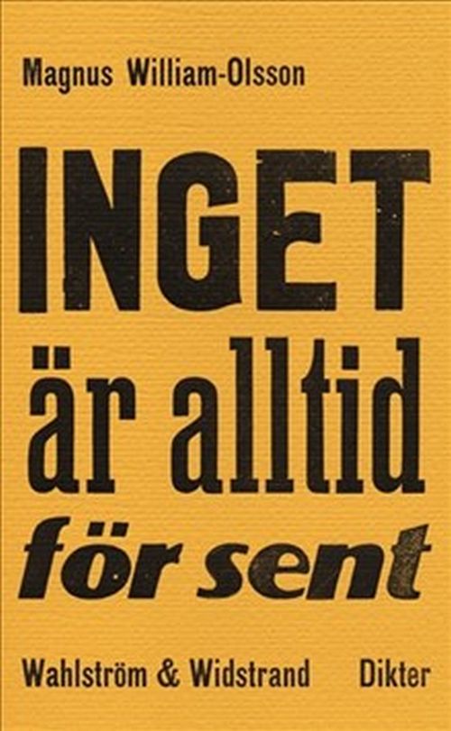 Inget är alltid för sent : dikter