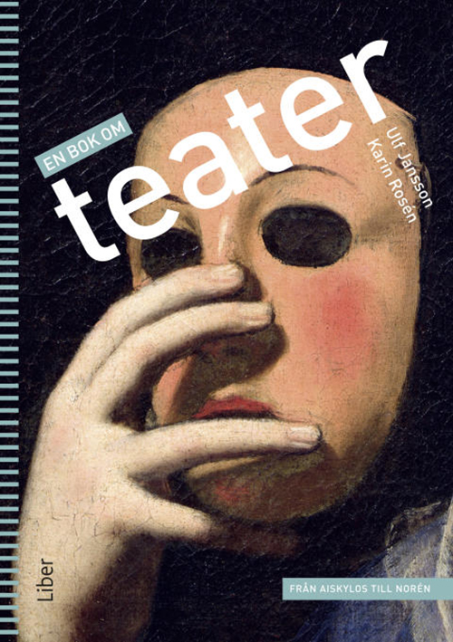 En bok om teater : från Aiskylos till Norén