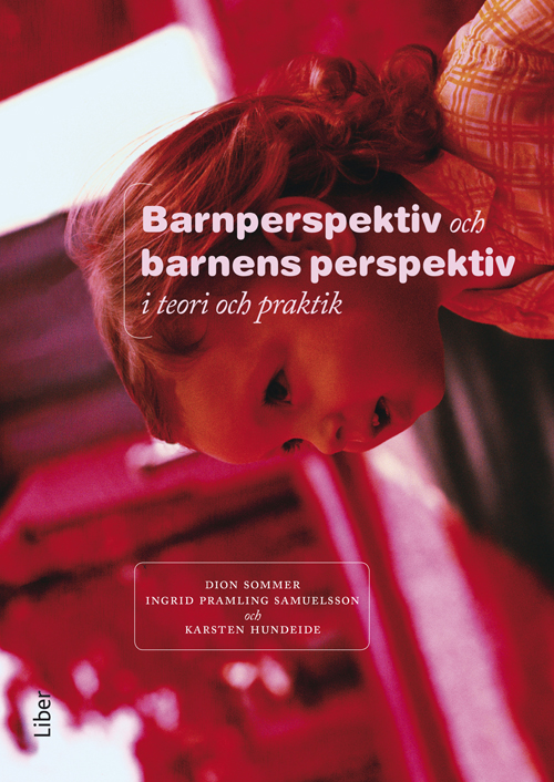 Barnperspektiv och barnens perspektiv : i teori och praktik