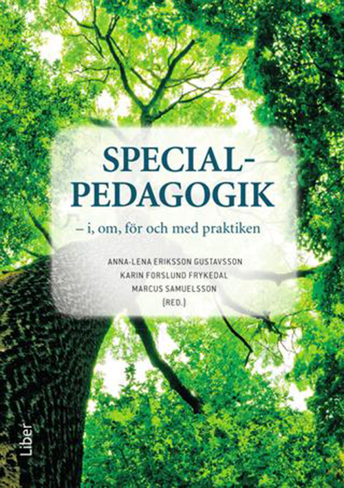 Specialpedagogik - i, om, för och med praktiken