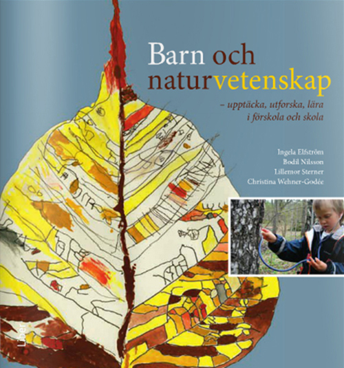 Barn och naturvetenskap : upptäcka, utforska och lära i förskola och skola