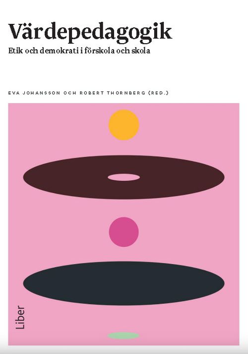 Värdepedagogik : etik och demokrati i förskola och skola