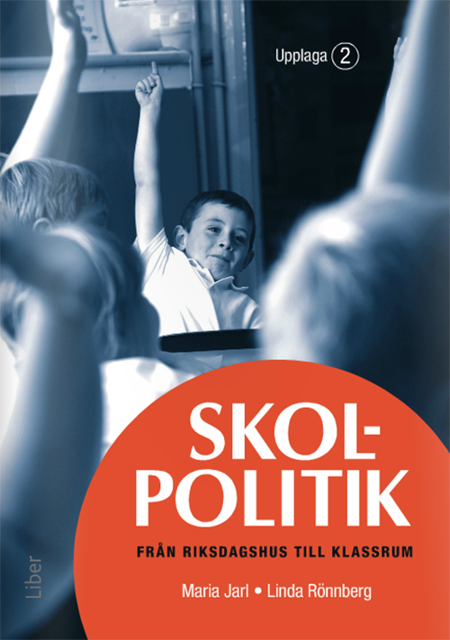 Skolpolitik : från riksdagshus till klassrum  (2.uppl.)