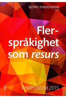 Flerspråkighet som resurs : symposium 2015
