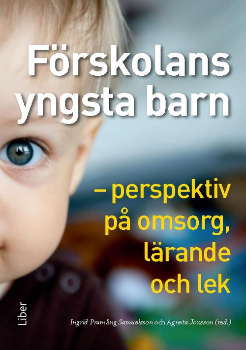 Förskolans yngsta barn : perspektiv på omsorg, lärande och lek