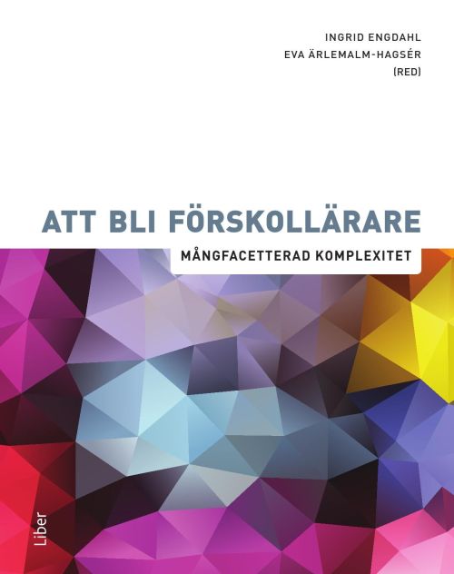 Att bli förskollärare : mångfacetterad komplexitet