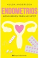 Endometrios : mensvärken från helvete