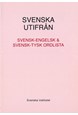 Svenska utifrån : svensk-engelsk &  svensk-tysk ordlista  (2.utg.)