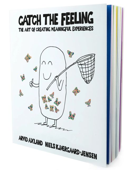 Catch the feeling : the art of creating meaningful experiences
