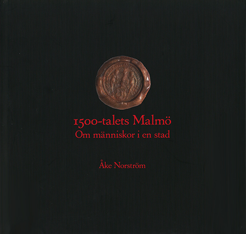 1500-talets Malmö : om människor i en stad