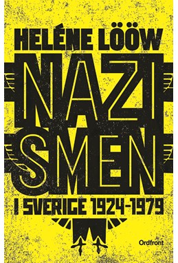Nazismen i Sverige 1927-1979 : pionjärerna, partierna, propagandan