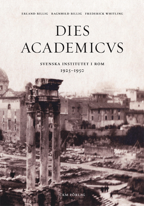 Dies Academicvs : Svenska institutet i Rom 1925-1950