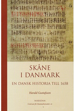 Skåne i Danmark : en dansk historia till 1658