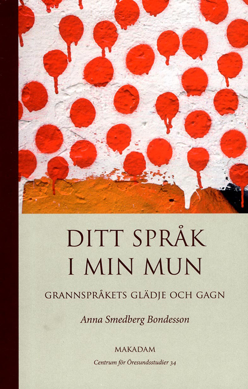 Ditt språk i min munn : grannspråkets glädje och gagn
