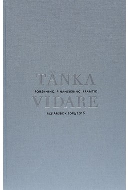 Tänka vidare : forskning, finansiering, framtid : RJ:s årsbok 2015/2016