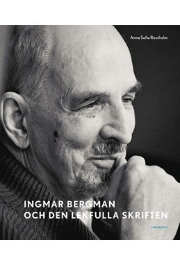 Ingmar Bergman och den lekfulla skriften : studier av anteckningar, utkast och filmidéer i arkivets samlingar