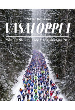 Vasaloppet : världens friskaste hundraåring