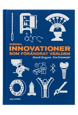 Svenska innovationer som förändrat världen