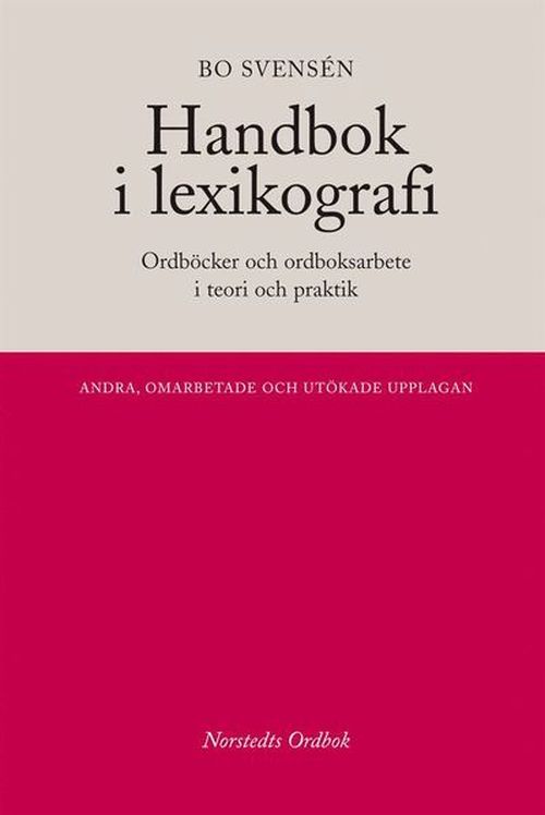 Handbok i lexikografi : ordböcker & ordboksarbete i teori och praktik (2.uppl.)