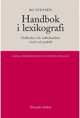 Handbok i lexikografi : ordböcker & ordboksarbete i teori och praktik (2.uppl.)