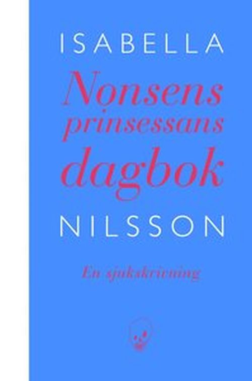 Nonsensprinsessans dagbok : en sjukskrivning