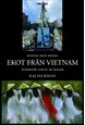 Ekot från Vietnam : en diplomats minnen från kriget och återbesök fyrtio år senare