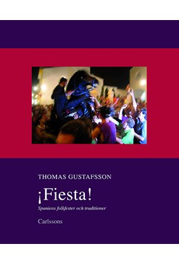 Fiesta! : Spaniens folkfester och traditioner