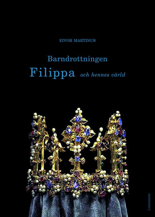 Barndrottningen Filippa : och hennes värld