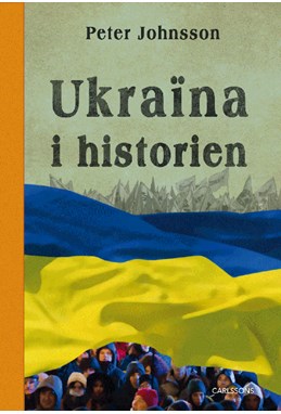 Ukraina i historien : från äldsta tid till 2015