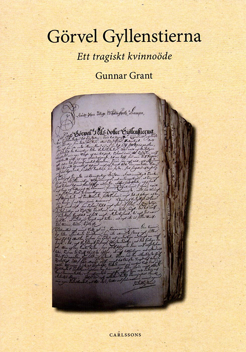 Görvel Gyllenstierna : ett tragiskt kvinnoöde
