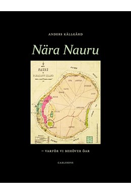 Nära Nauru : varför vi behöver öar