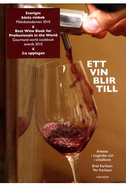 Ett vin blir till : arbetet i vingården och i vinkällaren  (2.uppl.)