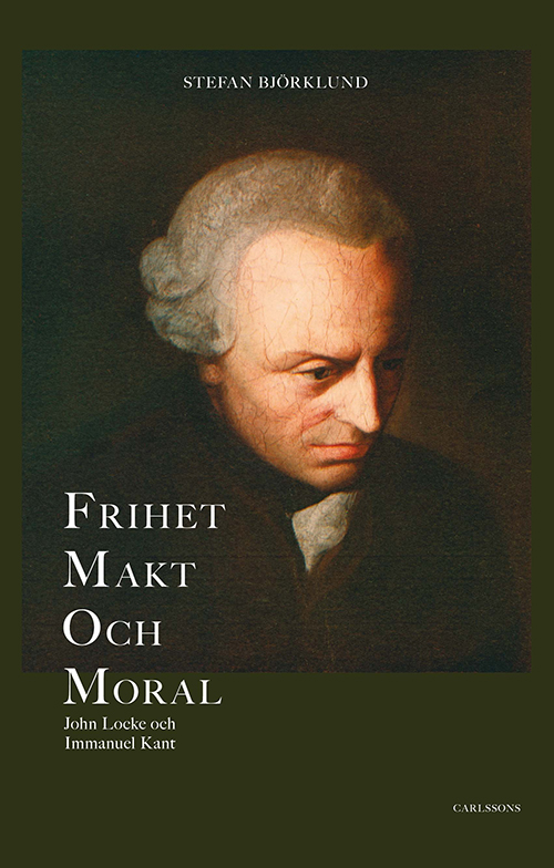 Frihet, makt och moral : John Locke och Immanuel Kant