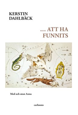 ... att ha funnits : med och utan Anna