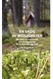 En skog av möjligheter : om tidlös kunskapstörst och företagsamhet bland Sveriges alle träd