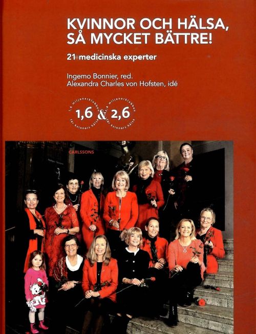 Kvinnor och hälsa, så mycket bättre! : 21 medicinska experter