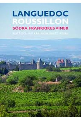 Languedoc-Roussillon : södra Frankrikes viner