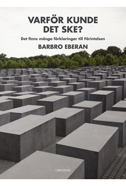 Varför kunde det ske? : det finns många förklaringar till Förintelsen