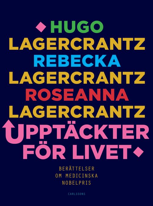 Upptäckter för livet : berättelser om medicinska Nobelpris