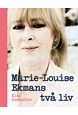 Marie-Louise Ekmans två liv