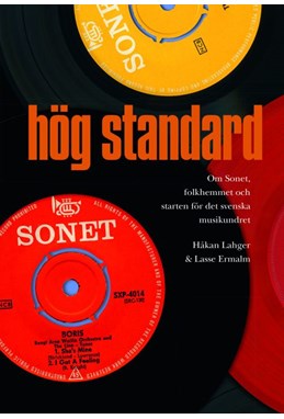 Hög standard : om Sonet, folkhemmet och starten för det svenska musikundret