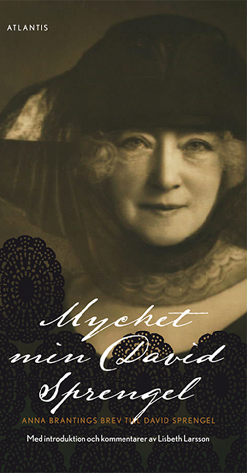 Mycket min David Sprengel : Anna Brantings brev till David Sprengel / red.: Lisbeth Larsson