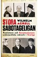 Stora sabotageligan : Komintern och Sovjetunionens underjordiska närverk i Sverige