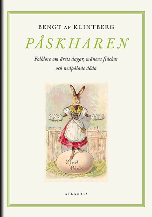 Påskharen : folklore om årets dagar, månens fläckar och nedpålade döda