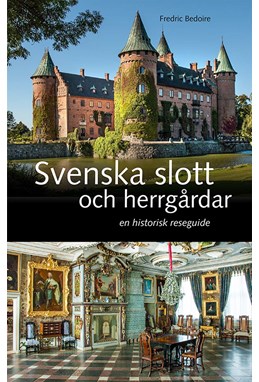Svenska slott och herrgårdar : en historisk reseguide