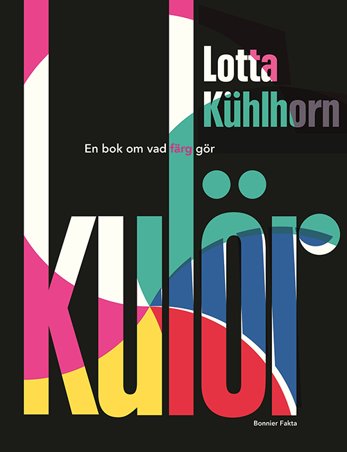 Kulör! : en bok om vad färg gör