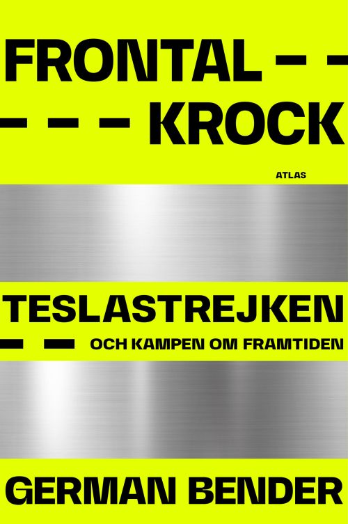 Frontalkrock : Teslastrejken och kampen om framtiden