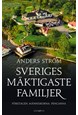 Sveriges mäktigaste familjer : företagen, människorna, pengarna